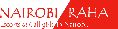 Nairobi Raha escorts and Call Girls – Kenya Leading Nairobi Escorts, Nairobi Call girls directory.